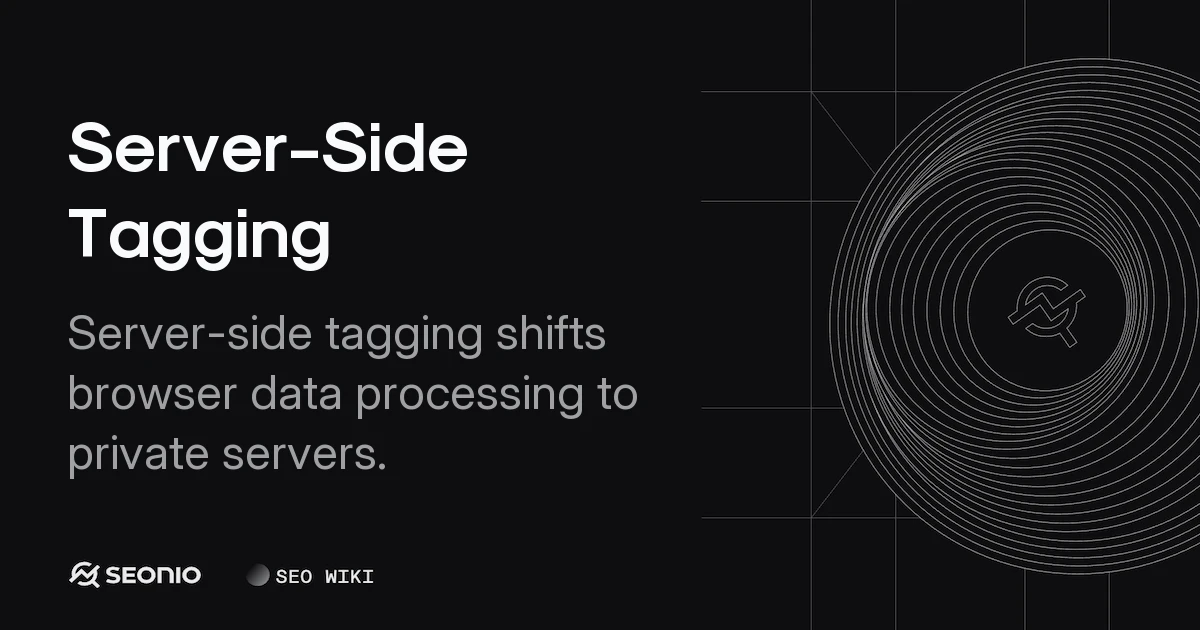 Server-Side Tagging: Architecture & Best Practices