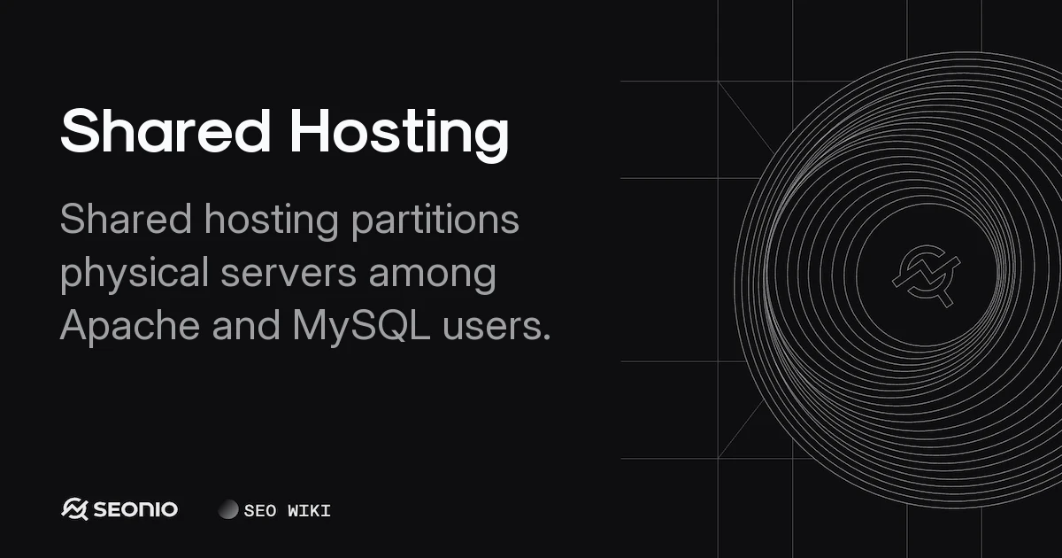 Shared Hosting: Architecture, Features & Comparison