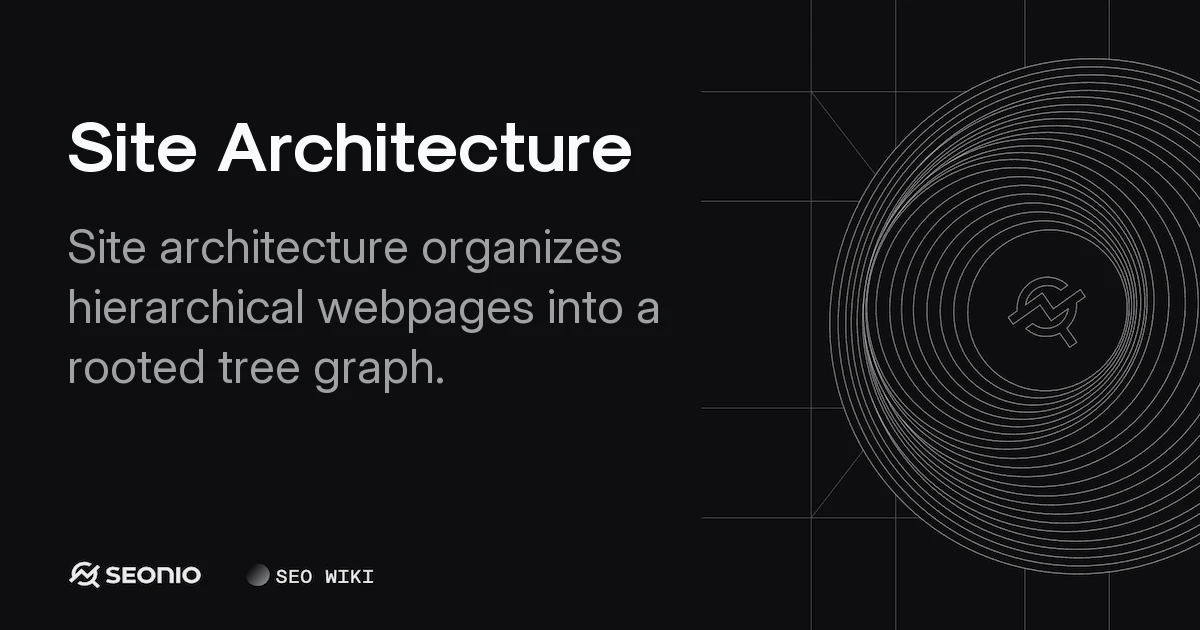 Site Architecture: Website Hierarchy & SEO Guide