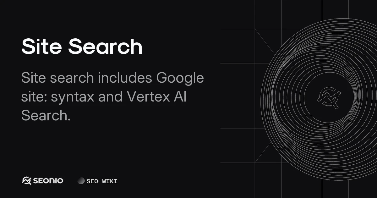 Site Search: Google Operators & Internal Search Guide
