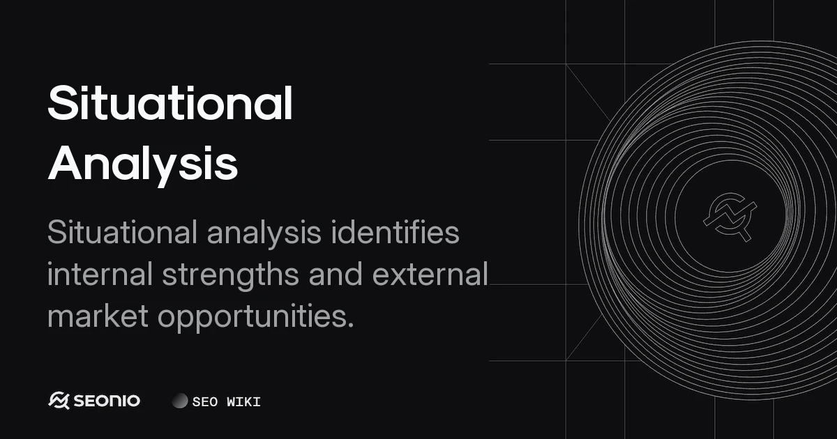 Situational Analysis: Definition, Methods & Frameworks