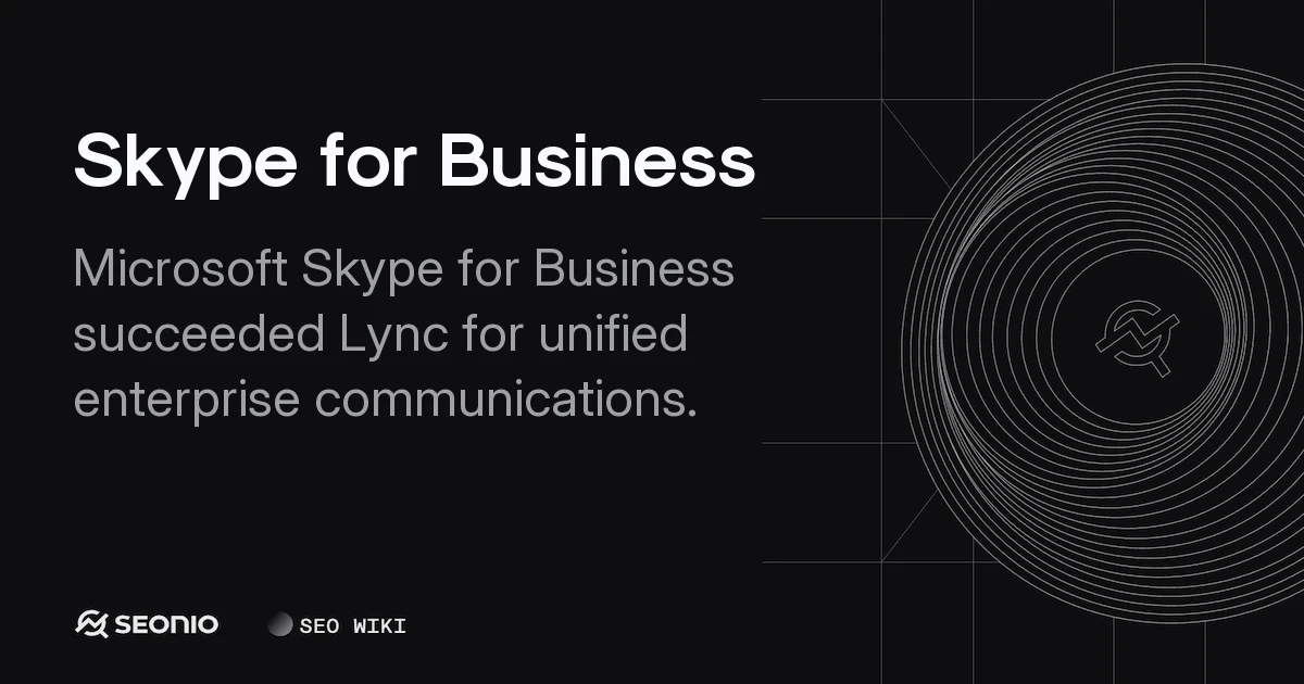 Skype for Business: Features, Architecture & Status