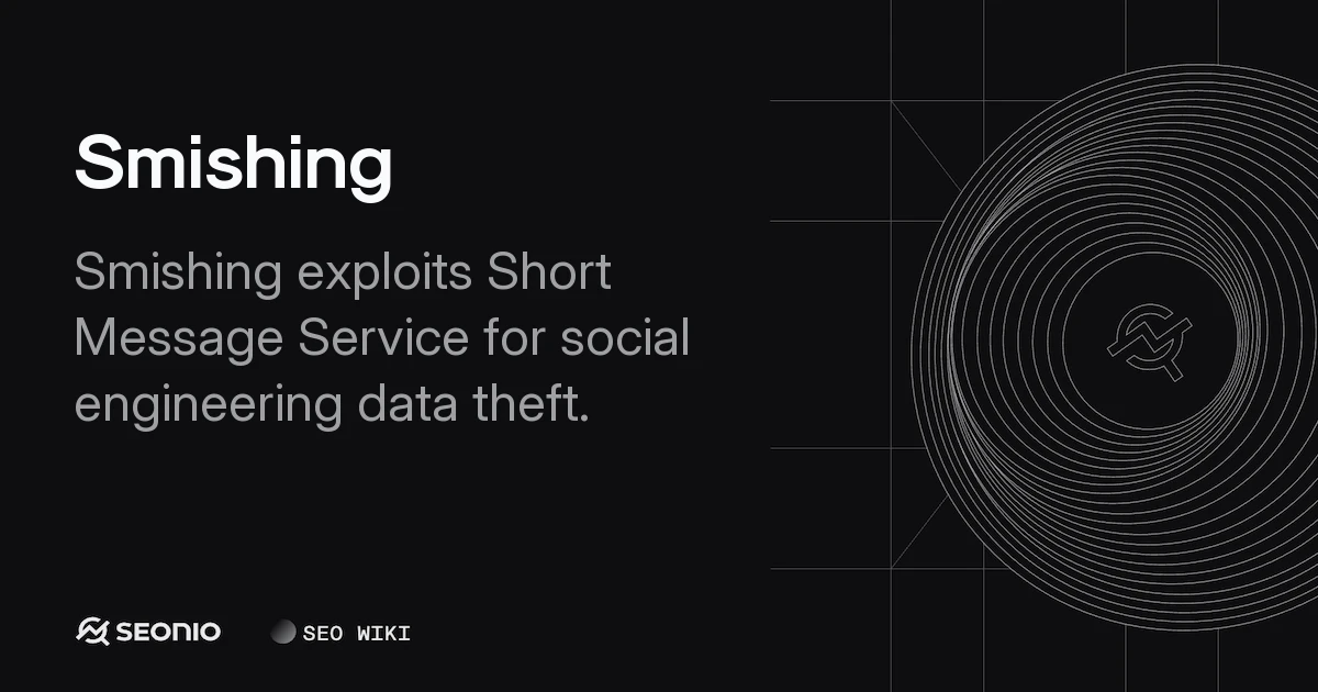 Smishing Explained: Identify and Prevent SMS Scams