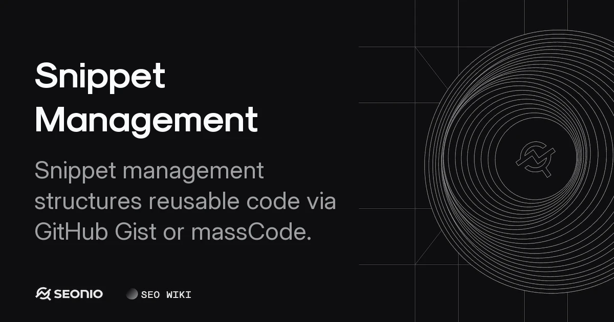 Snippet Management: Guide to Tools & Best Practices