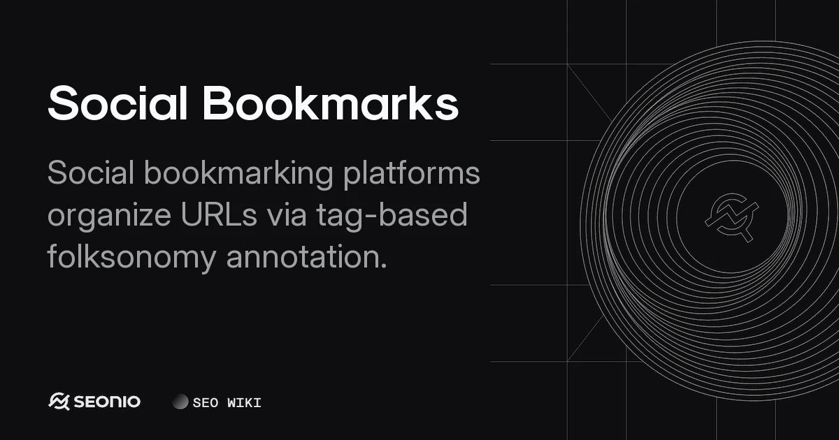 Social Bookmarks: SEO Benefits, Types & Best Practices