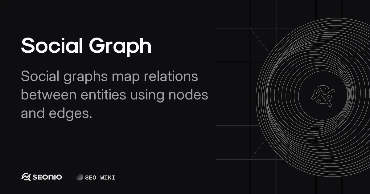 Social Graph: Definition, Architecture, and Usage