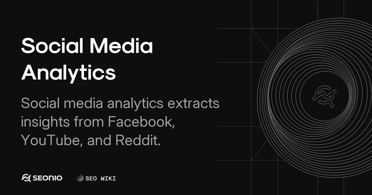 Social Media Analytics: Definition, Steps & Techniques