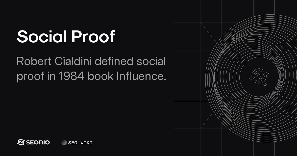 Social Proof: Definition, Types, and Best Practices