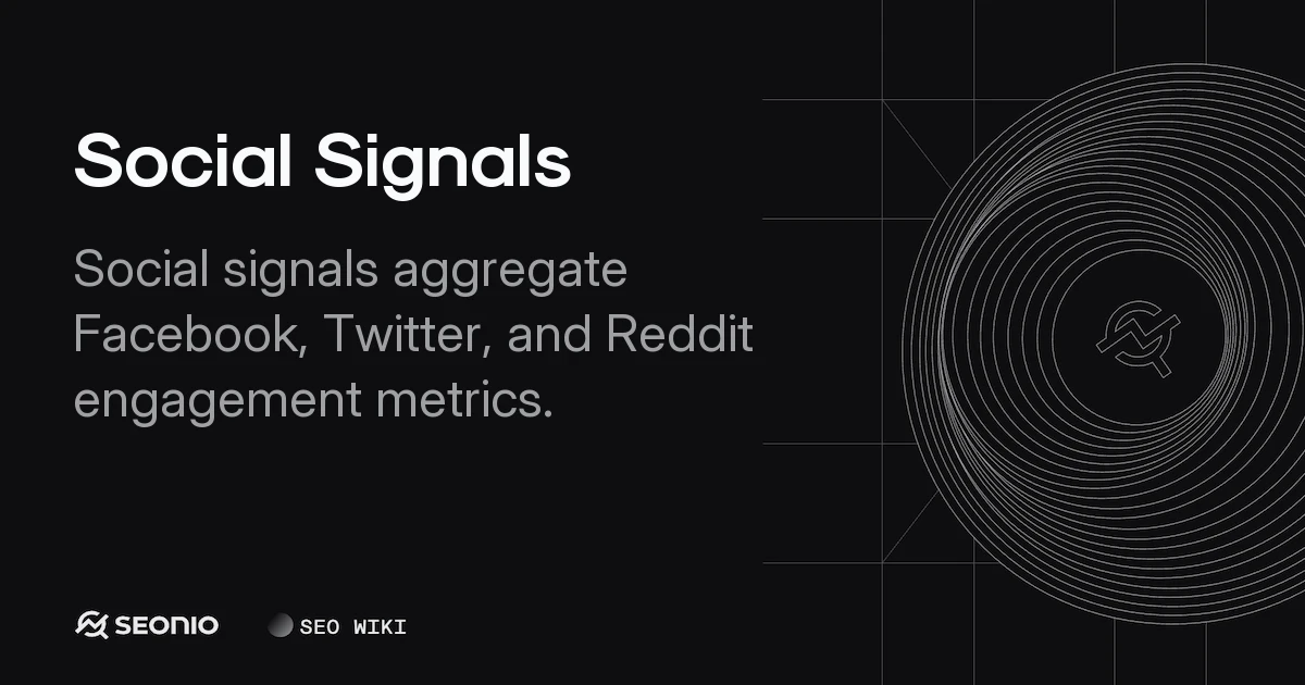 Social Signals: Definition, SEO Impact, and Strategy