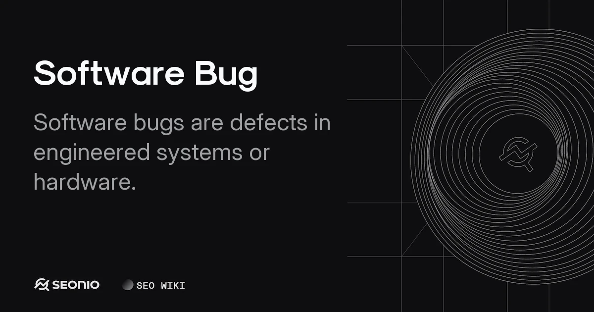 Software Bug Definition: Types and Best Practices
