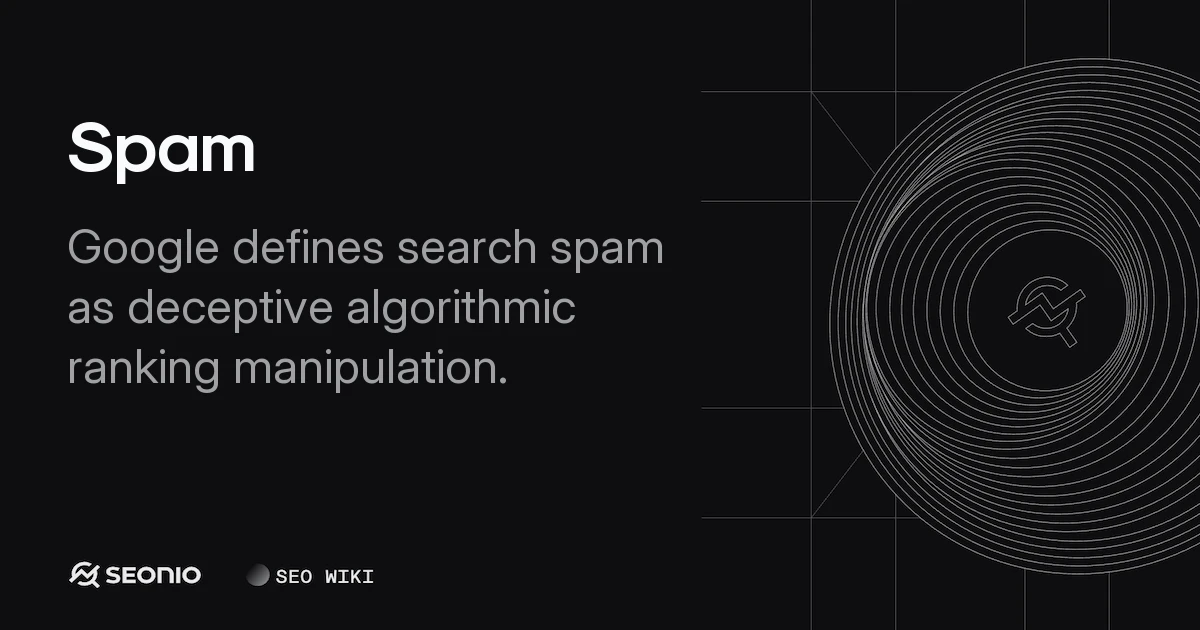 Spam Explained: SEO Policies and Best Practices