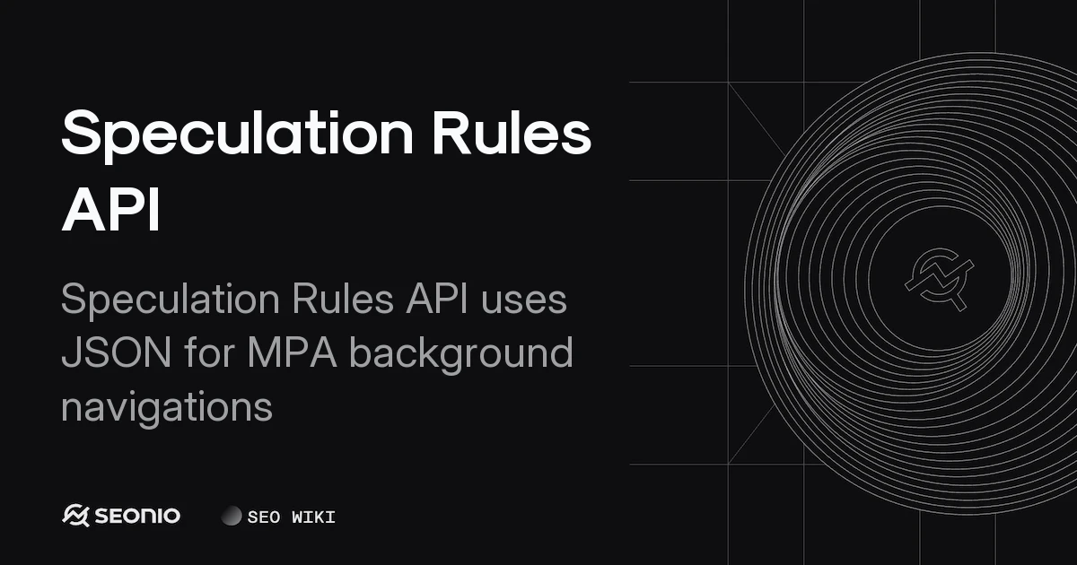 Speculation Rules API: Architecture and Usage Guide