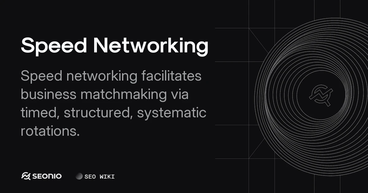 Speed Networking: Definition, Models, and Best Practices