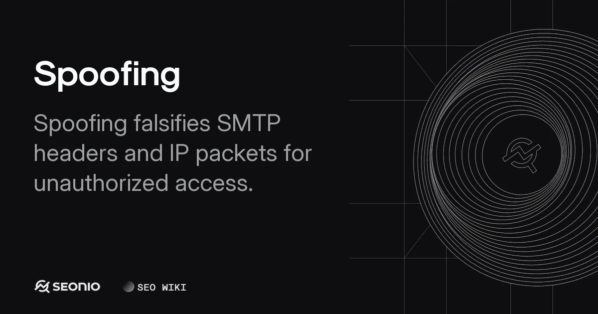 Spoofing: Definition, Common Types, and Best Practices
