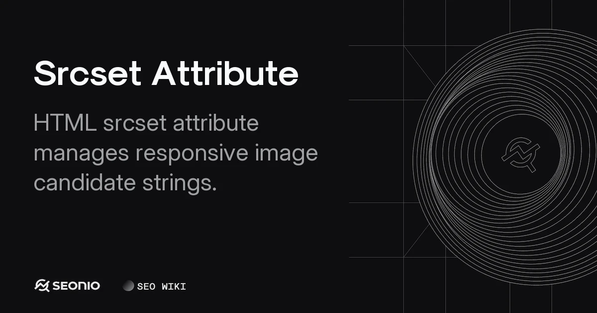 Srcset Attribute: Implementation & Best Practices