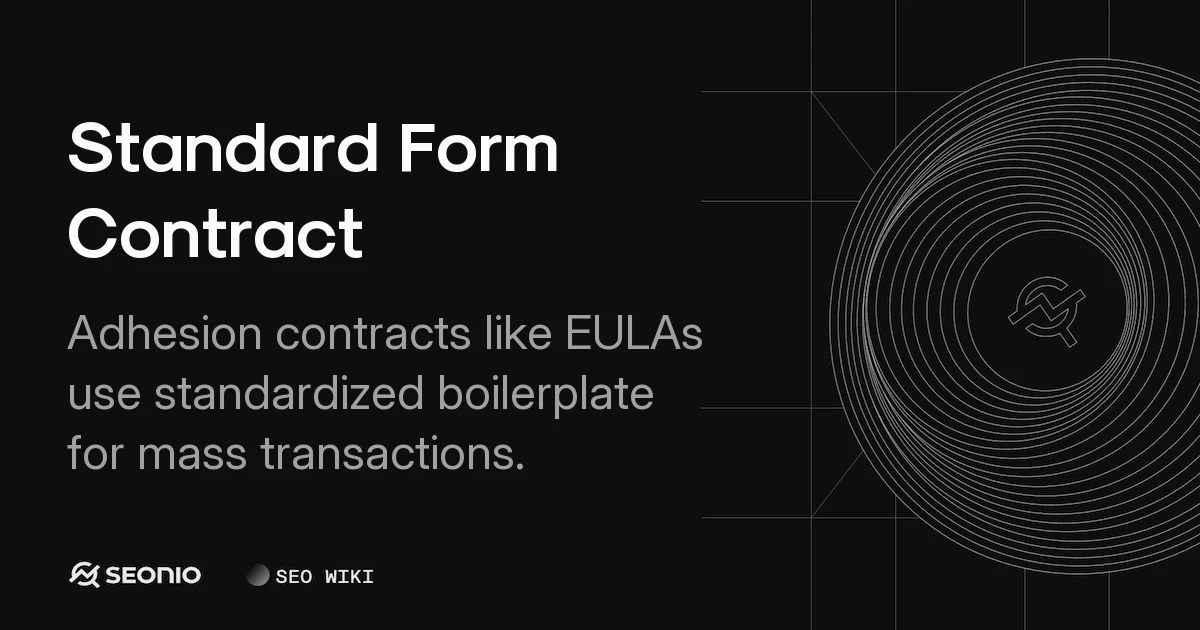 Standard Form Contract: Definition & Enforceability