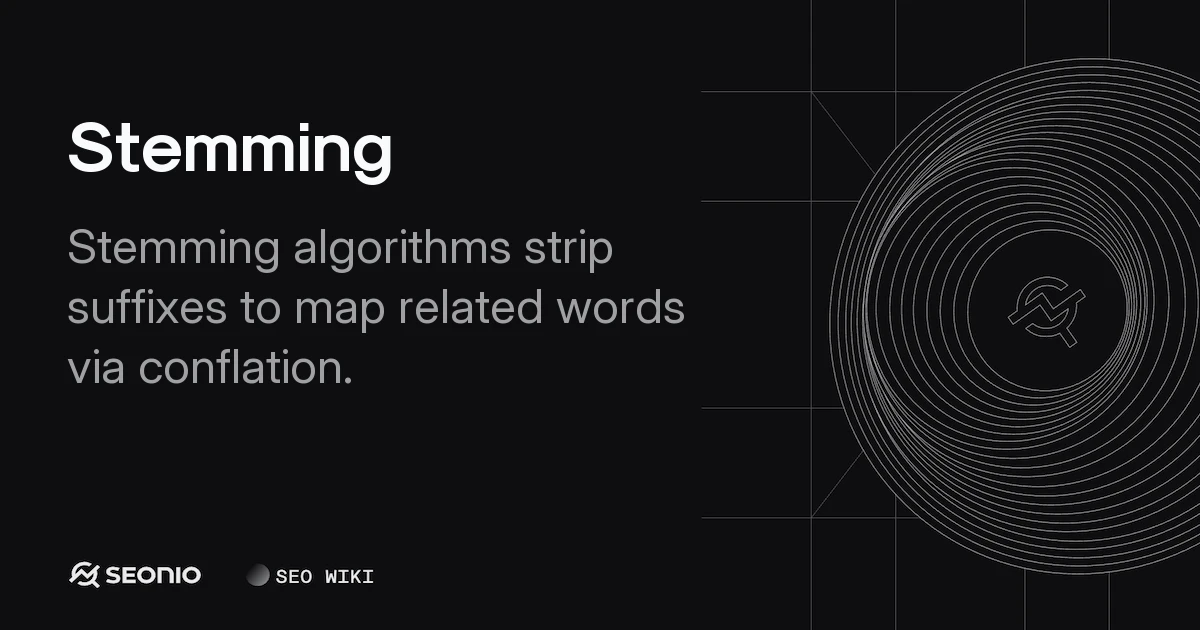 Stemming Explained: NLP Algorithms & Search Indexing