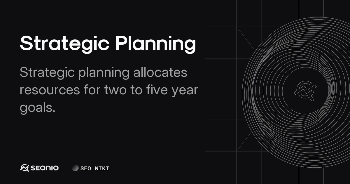 Strategic Planning: Process, Frameworks & Core Steps