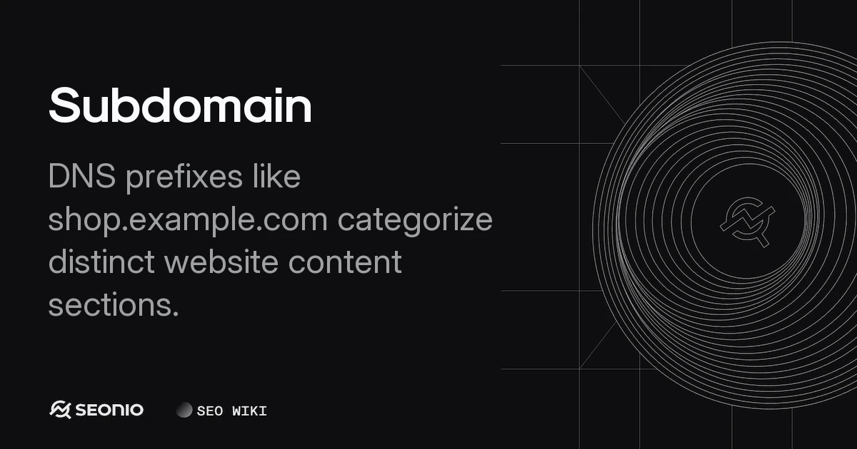 Subdomain: Technical Definition, Setup & SEO Usage