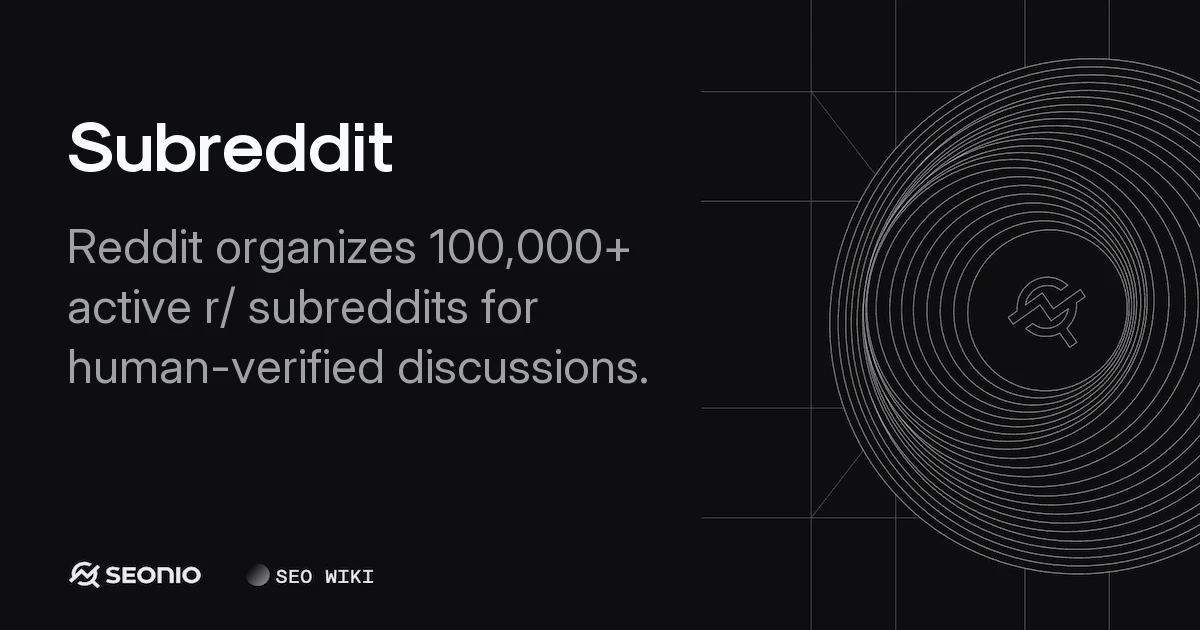 Subreddit Explained: Anatomy, Rules & Marketing Value