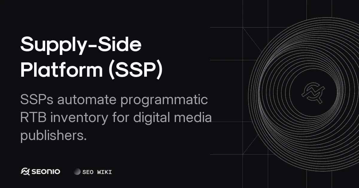 Supply-Side Platform (SSP) Guide: Function & Benefits