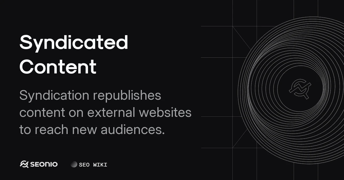Syndicated Content: Definition, SEO & Distribution
