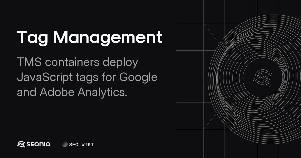 Tag Management: Implementation, Tools & Best Practices