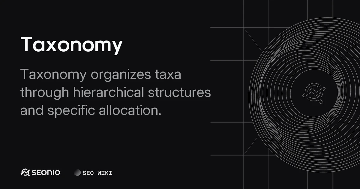 Taxonomy: Principles, Structures, and Best Practices
