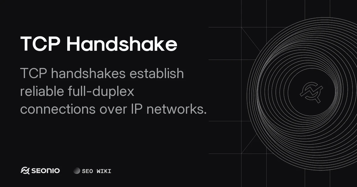 TCP Handshake: Three-Way Process and Performance