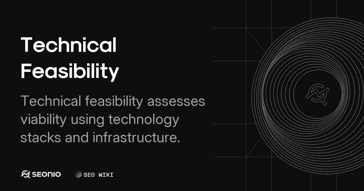 Technical Feasibility: Definition, Methods & Steps