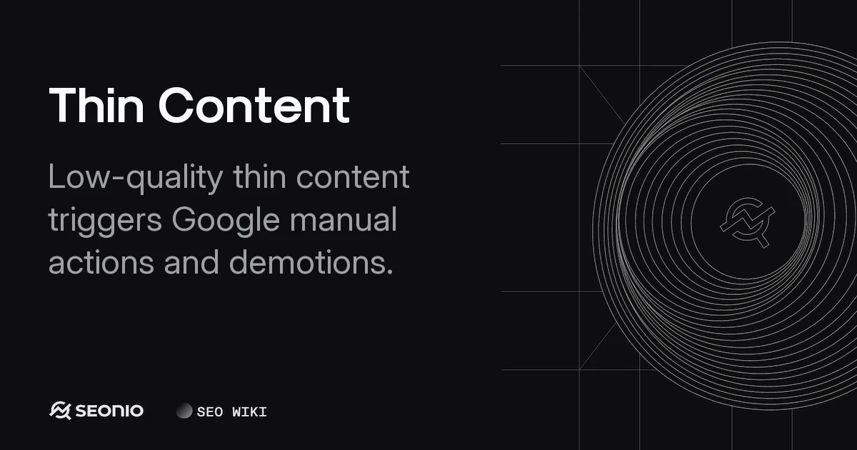 Thin Content: Definition, SEO Impact & Best Practices