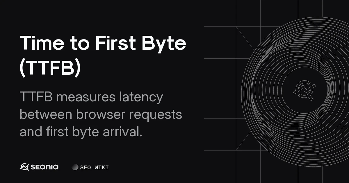 Time to First Byte (TTFB): Measurement & Optimization