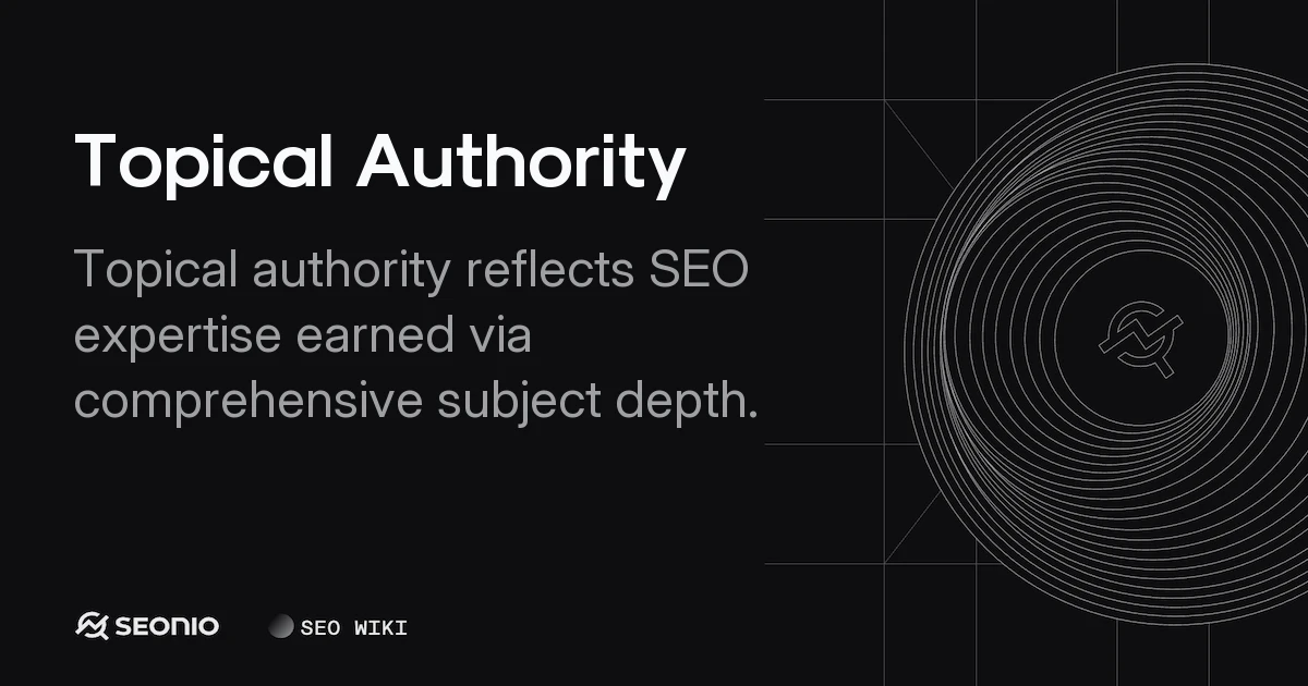 Topical Authority: Definition, Strategy, and Benefits