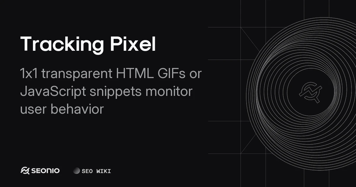 Tracking Pixel: Definition, Usage, & Compliance Guide