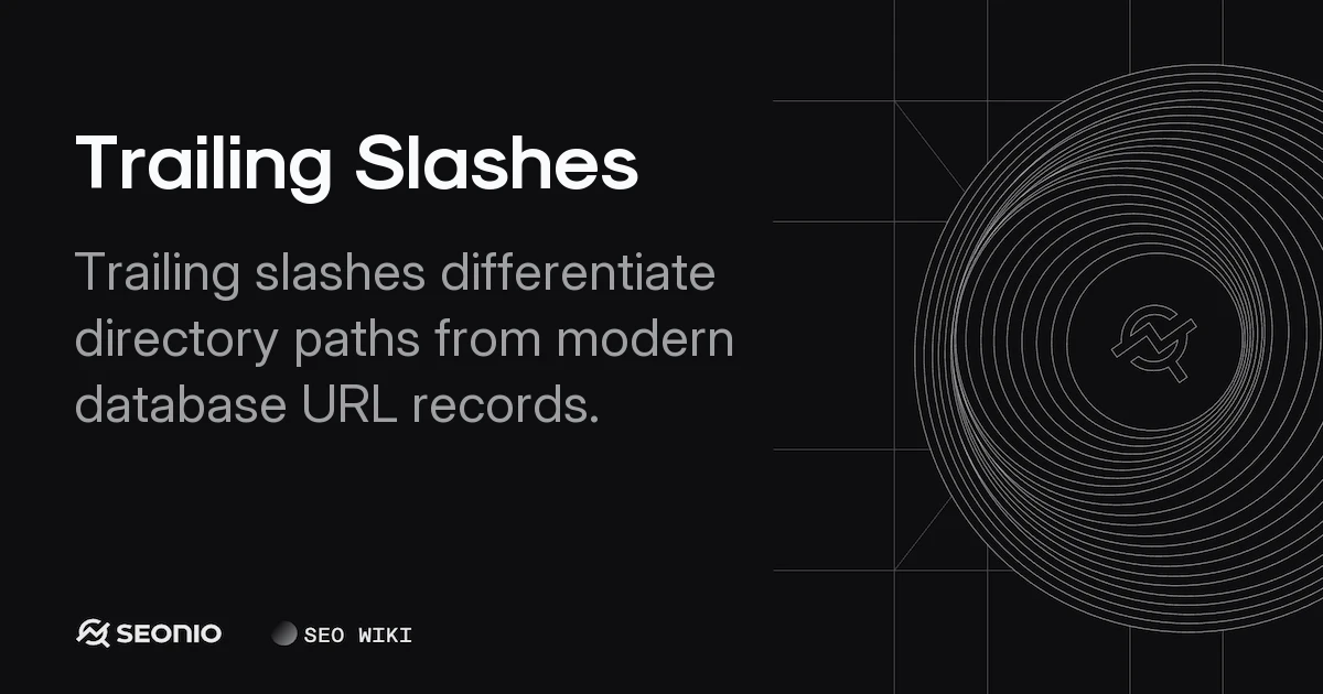Trailing Slashes: SEO Guide & URL Configuration
