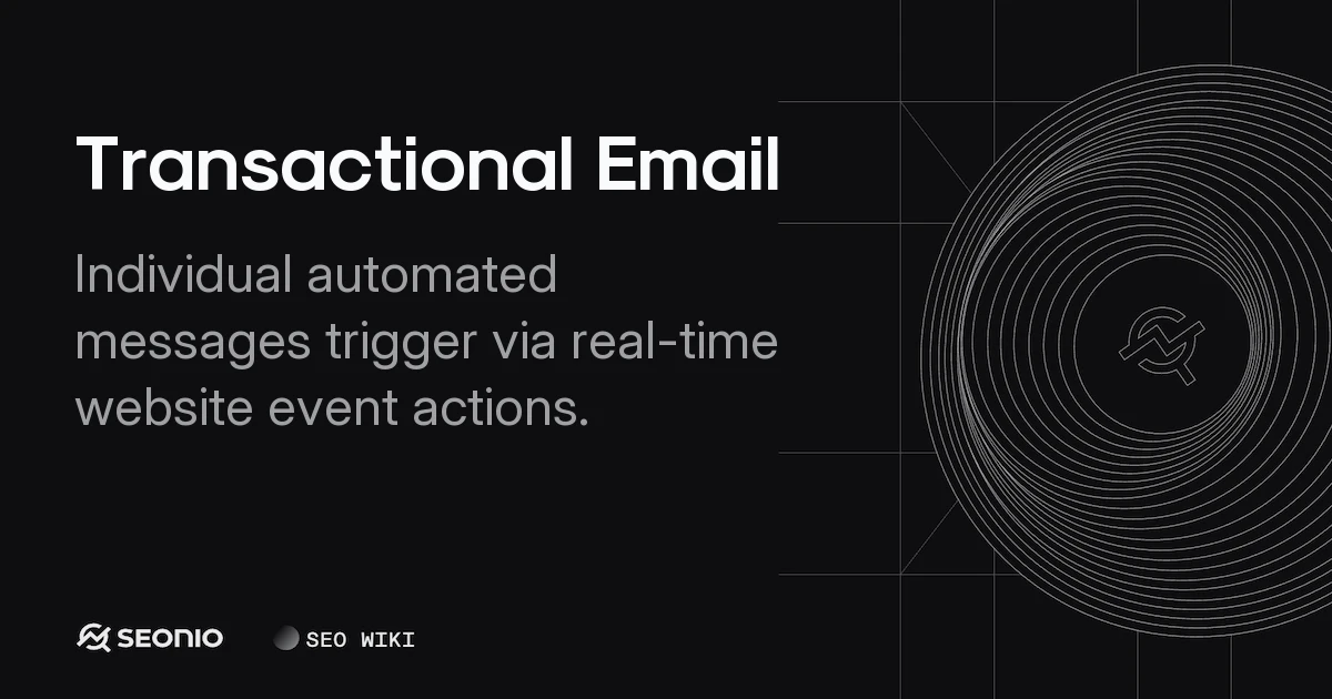 Transactional Email: Definition, Setup & Best Practices
