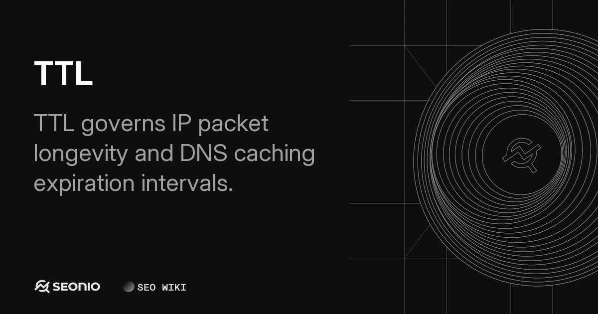 TTL (Time to Live): Networking, DNS, and Caching Guide