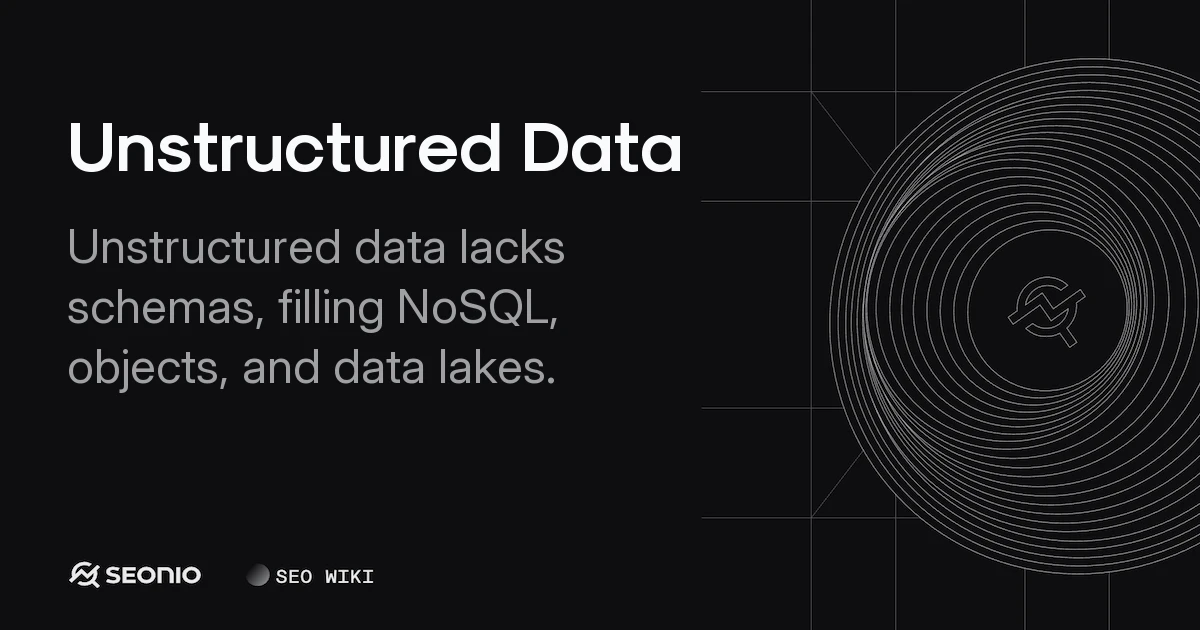 Unstructured Data: Definition, Examples, and Tools