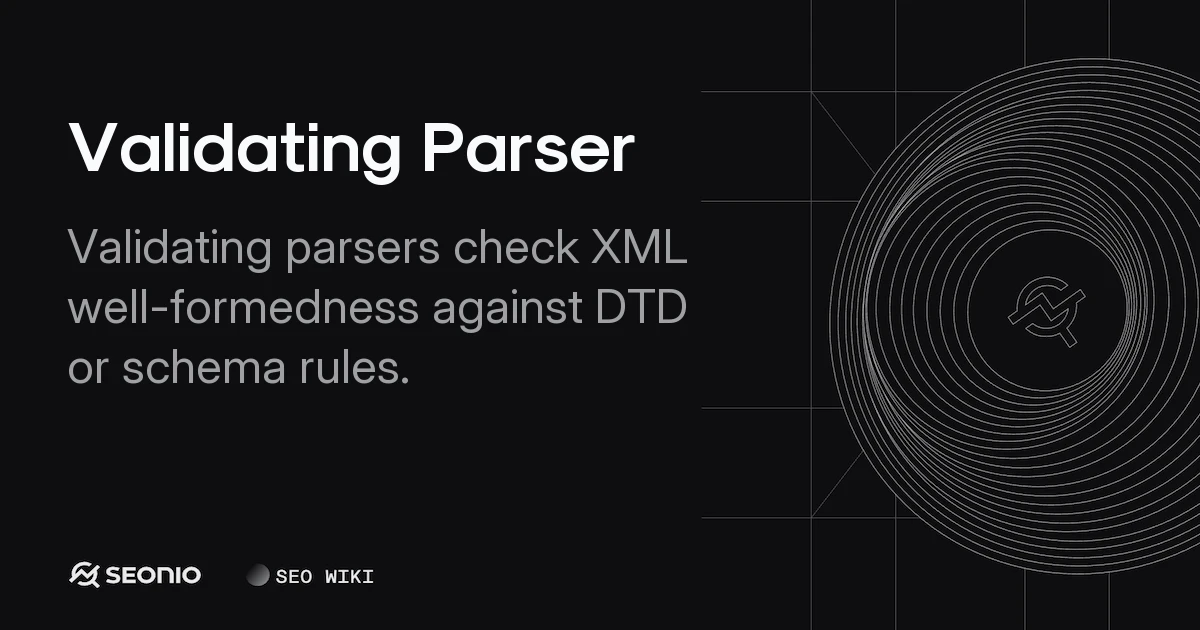 Validating Parser: XML Syntax & Schema Compliance