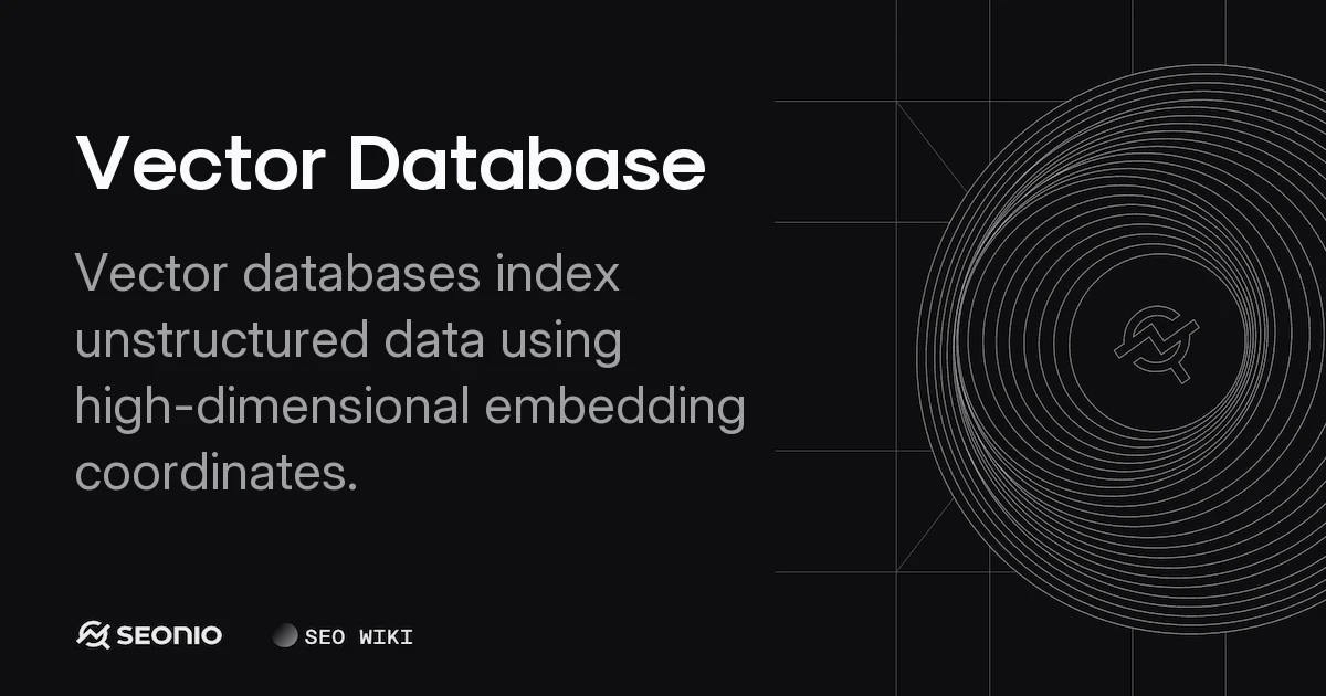 Vector Database: Definition, Architecture & AI Usage