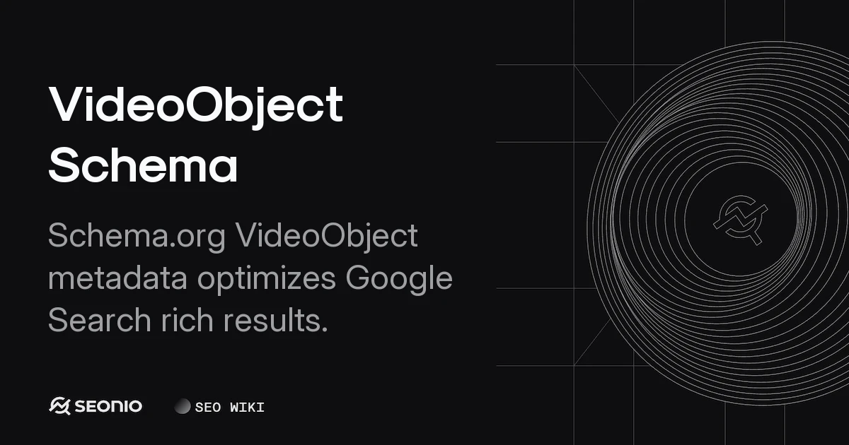 VideoObject Schema: Properties, Best Practices & SEO