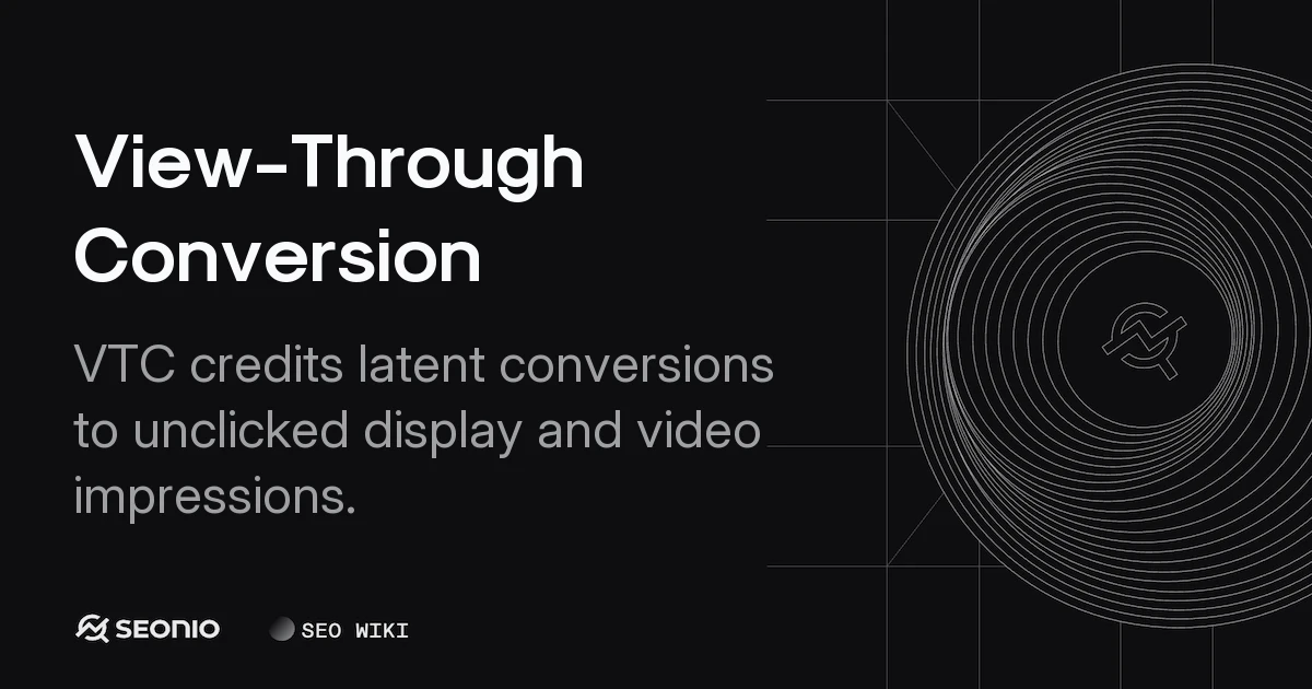 View-Through Conversion: Definition & Best Practices