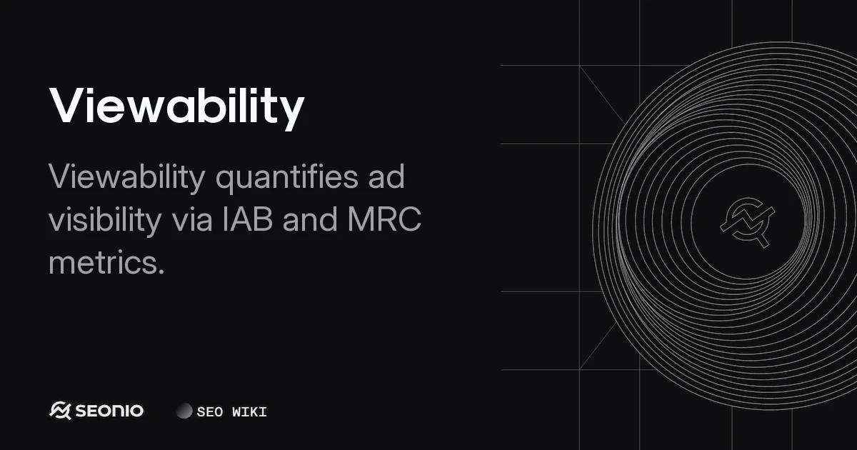 Viewability Explained: IAB Standards & Measurement