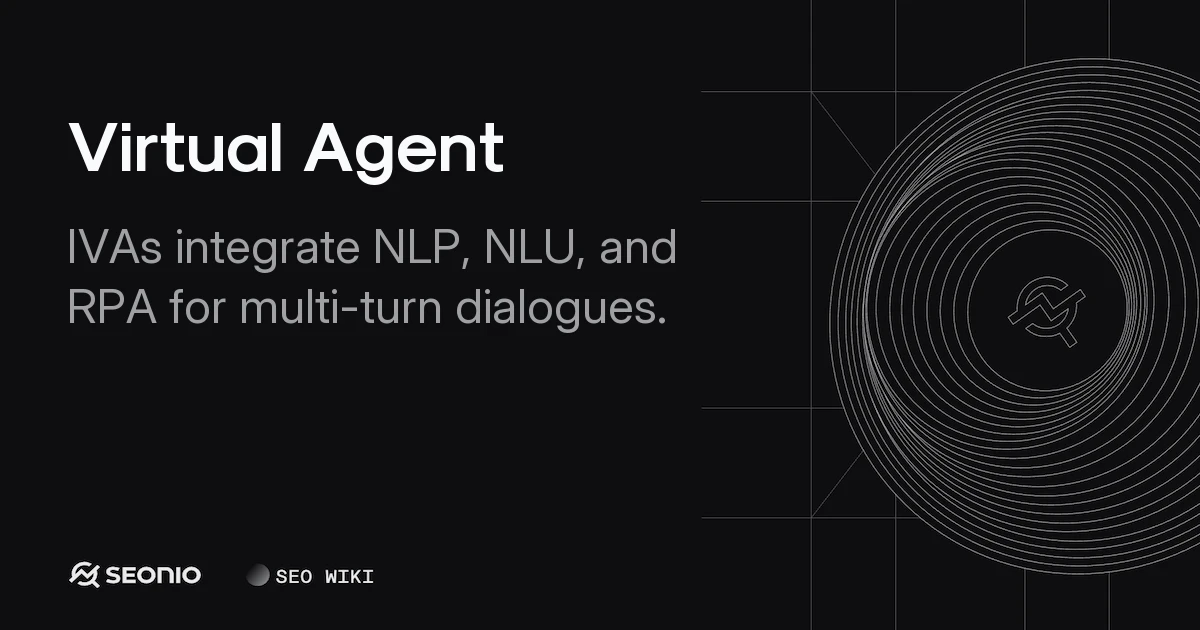 Virtual Agent: Definition, Technology & Implementation