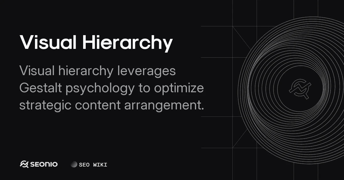 Visual Hierarchy: Design Principles and Best Practices