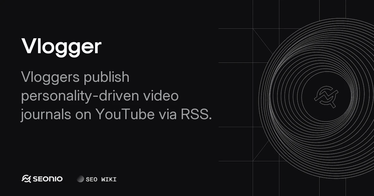 Vlogger Definition: History, Workflow, and Impact