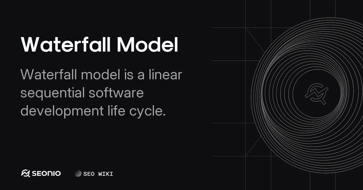Waterfall Model: Guide to SDLC Phases & Best Practices