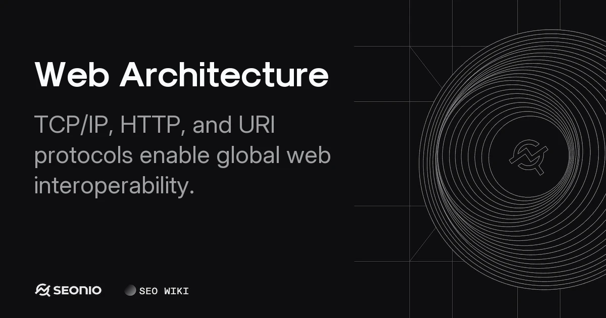 Web Architecture: Technical Framework & Components