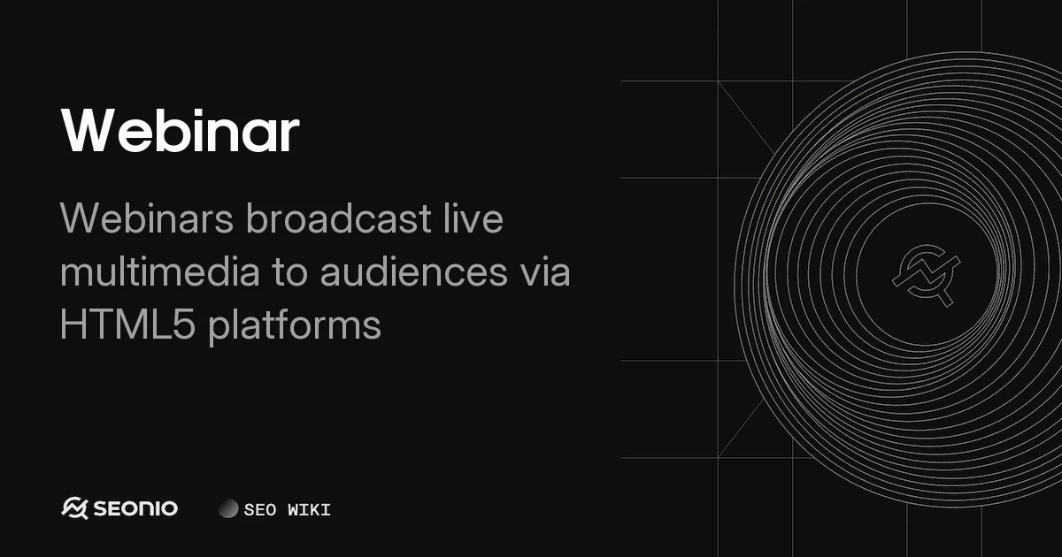 Webinar: Definition, Usage, and Best Practices