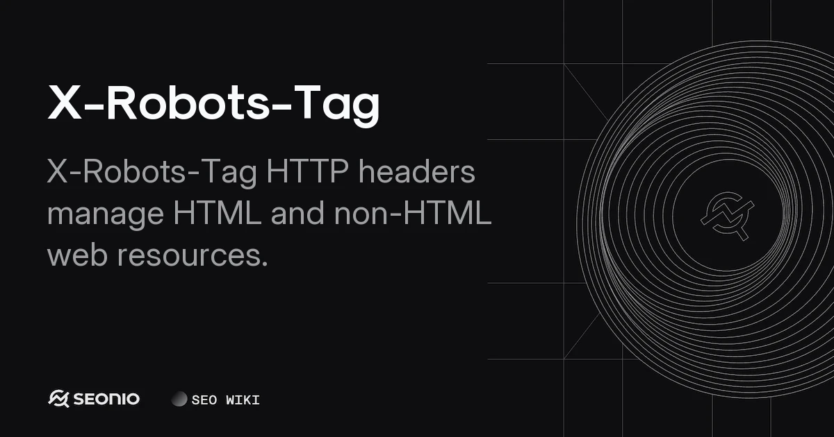 X-Robots-Tag: Technical Guide to HTTP Indexing Headers